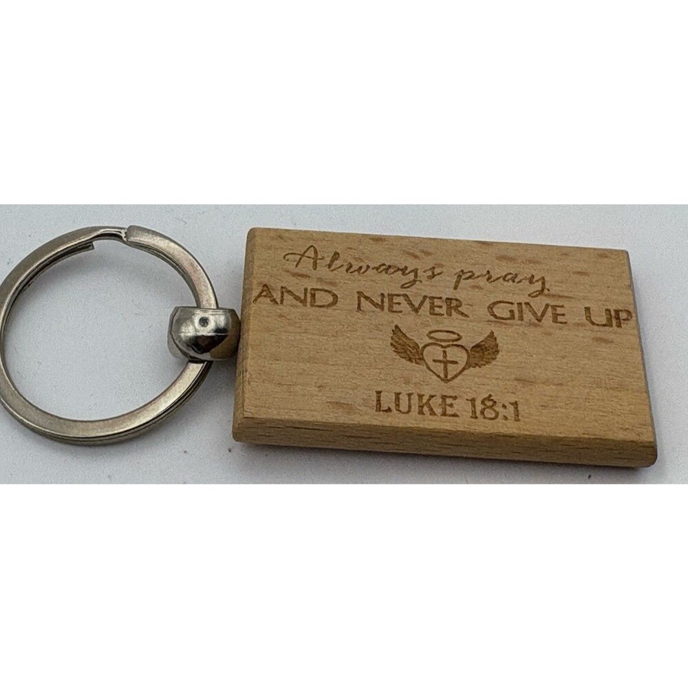 Wood Keychain Luke 18:1 Always Pray and Never Give Up Bible Verse Christian Gift